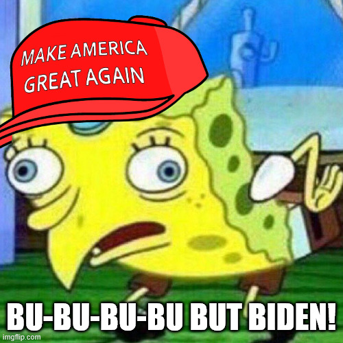 triggerpaul | BU-BU-BU-BU BUT BIDEN! | image tagged in triggerpaul | made w/ Imgflip meme maker