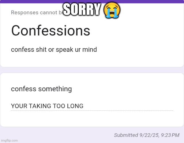 SORRY 😭 | made w/ Imgflip meme maker