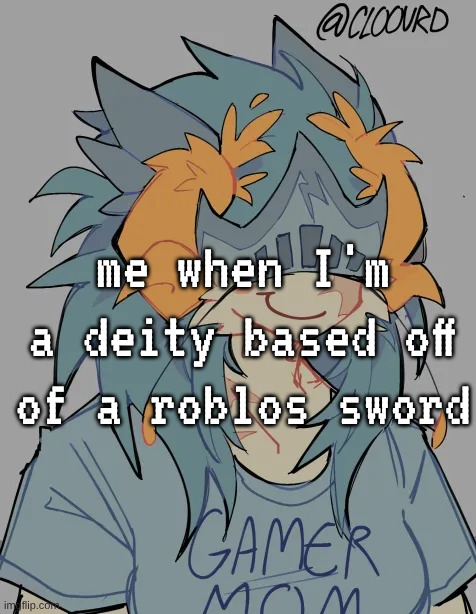 I LOVE STRONG WOMEN (yes this is related to the post) | me when I'm a deity based off of a roblos sword | made w/ Imgflip meme maker