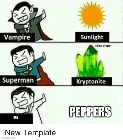 The worst vegetable on the planet | PEPPERS; ME | image tagged in vampire superman meme | made w/ Imgflip meme maker