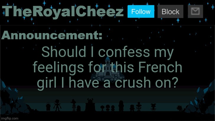 I'll let you know the result | Should I confess my feelings for this French girl I have a crush on? | image tagged in cheez's undertale template | made w/ Imgflip meme maker