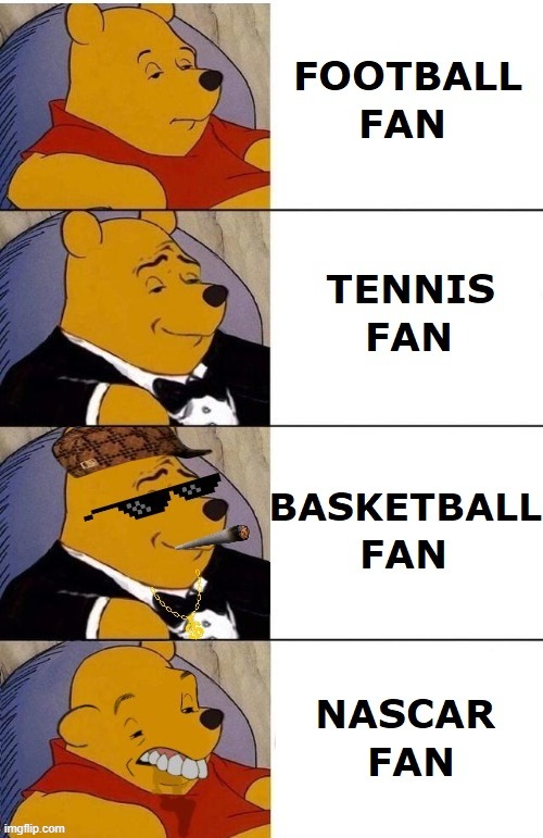 Sports  by Social Class | image tagged in best better blurst,nascar,tennis,football,basketball | made w/ Imgflip meme maker