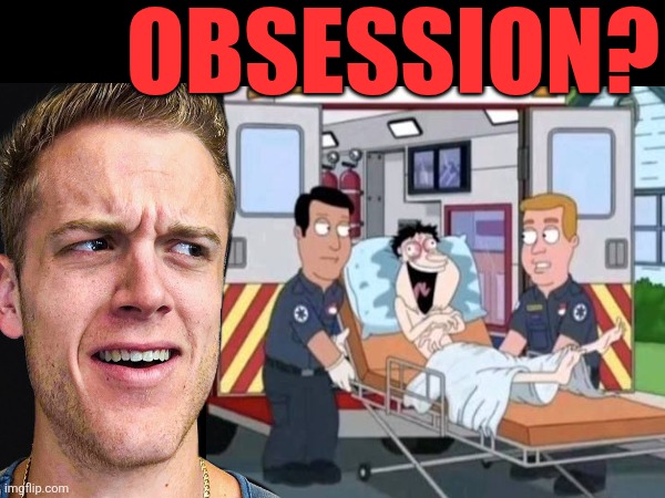 Obsession meme | OBSESSION? | image tagged in memes,obsessed,family guy,quagmire,fake,thumbnail | made w/ Imgflip meme maker