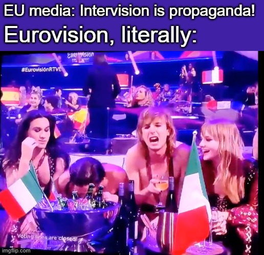 Goodbye, Eurovision! HELLO, INTERVISION! | EU media: Intervision is propaganda! Eurovision, literally: | image tagged in eurovision cocaine,eurovision,intervision,russia,music,literally | made w/ Imgflip meme maker