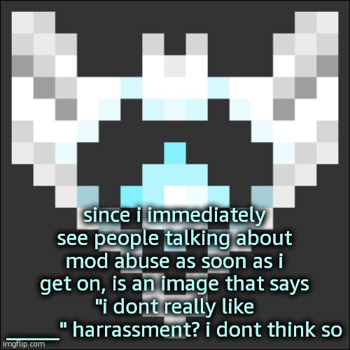 Cheze Icon Temp | since i immediately see people talking about mod abuse as soon as i get on, is an image that says "i dont really like _____" harrassment? i dont think so | image tagged in cheze icon temp | made w/ Imgflip meme maker