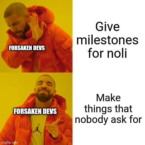 Drake Hotline Bling | Give milestones for noli; FORSAKEN DEVS; Make things that nobody ask for; FORSAKEN DEVS | image tagged in memes,drake hotline bling,forsaken,roblox | made w/ Imgflip meme maker