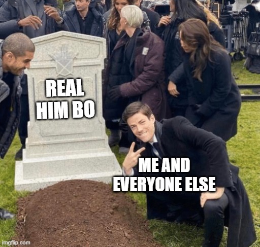 Grant Gustin over grave | REAL HIM BO ME AND EVERYONE ELSE | image tagged in grant gustin over grave | made w/ Imgflip meme maker