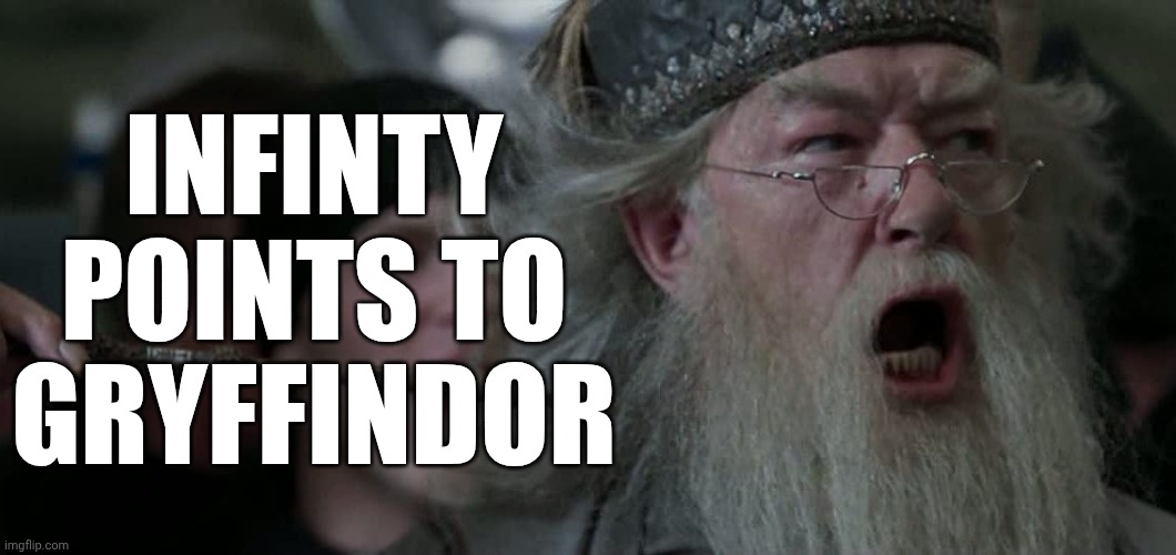 Dumbledore | INFINTY POINTS TO GRYFFINDOR | image tagged in dumbledore,harry potter | made w/ Imgflip meme maker