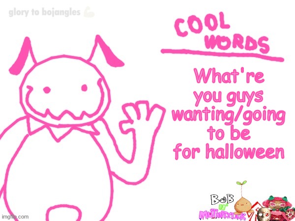 Hollyberry Cookie is still hot | What're you guys wanting/going to be for halloween | image tagged in hollyberry cookie is still hot | made w/ Imgflip meme maker