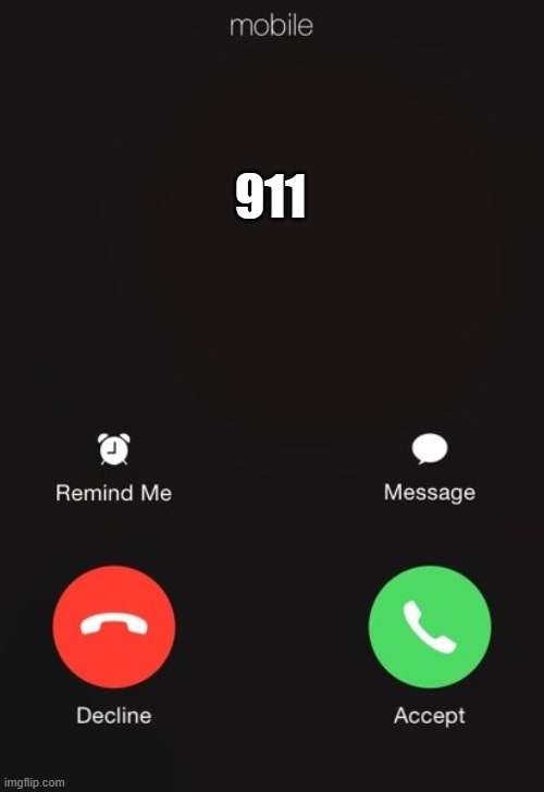 Incoming call | 911 | image tagged in incoming call | made w/ Imgflip meme maker