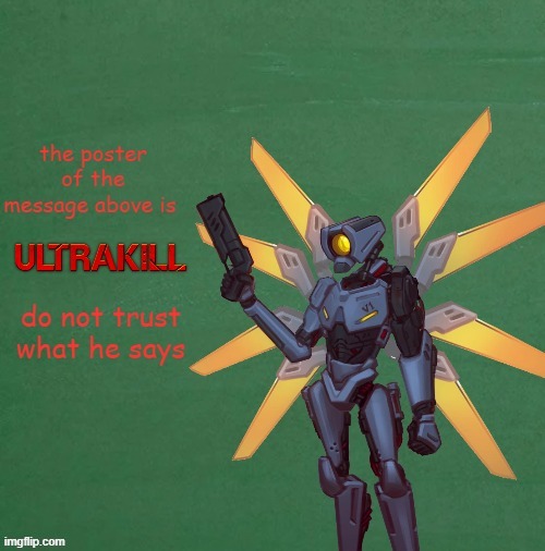 poster above is ultrakill | image tagged in poster above is ultrakill | made w/ Imgflip meme maker