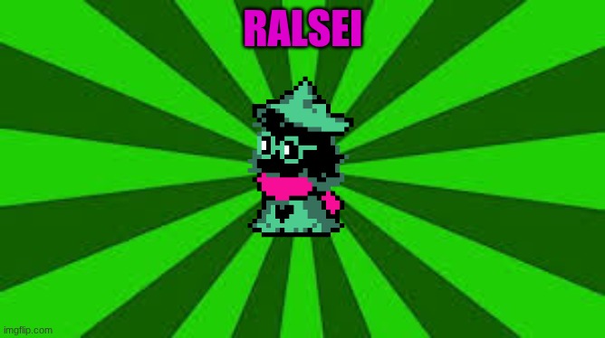 bottom text | RALSEI | made w/ Imgflip meme maker