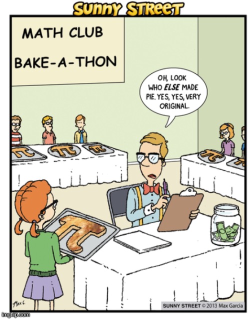 image tagged in comics,sunny street,bake a thon,pies,pi,math club | made w/ Imgflip meme maker