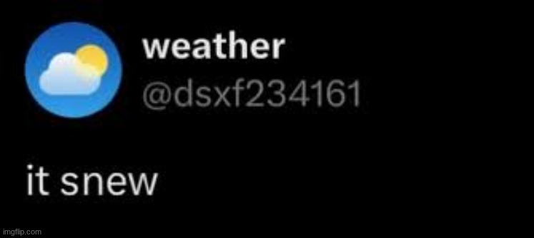 (Say... say... "it didn't happen." Say "it didn't snow. ") | made w/ Imgflip meme maker