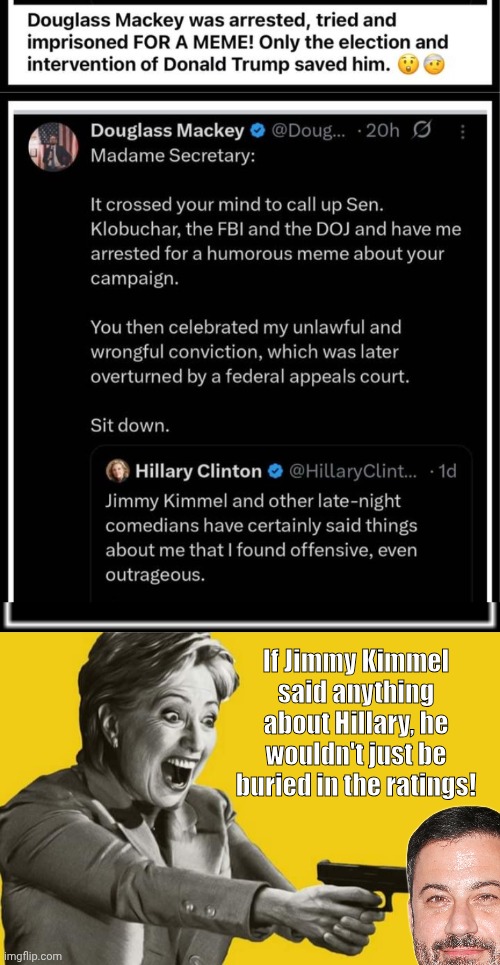 If Jimmy Kimmel had badmouthed Hillary he'd be buried | If Jimmy Kimmel said anything about Hillary, he wouldn't just be buried in the ratings! | image tagged in what how,evil,hillary,jimmy kimmel | made w/ Imgflip meme maker
