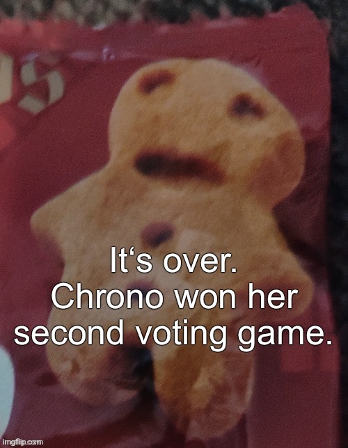 AYMY is 2nd, Disco is 3rd, Doodle Boi is 4th | It‘s over. Chrono won her second voting game. | image tagged in cookie,voting game s12 | made w/ Imgflip meme maker