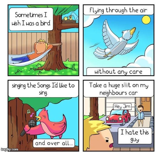 Wish I Was a Bird | image tagged in comics | made w/ Imgflip meme maker