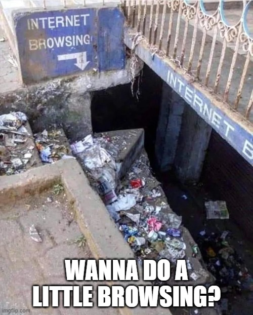 Internet Cafe | WANNA DO A LITTLE BROWSING? | image tagged in cursed image | made w/ Imgflip meme maker