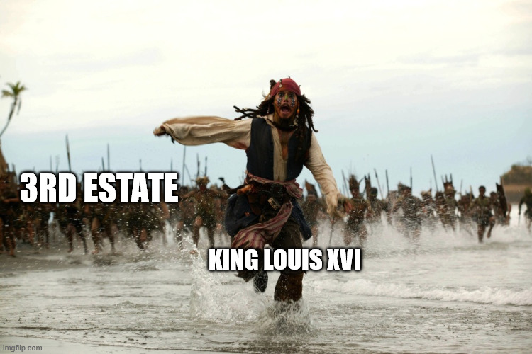 captain jack sparrow running | 3RD ESTATE; KING LOUIS XVI | image tagged in captain jack sparrow running | made w/ Imgflip meme maker