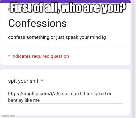 Second of all, mc me for details | First of all, who are you? | made w/ Imgflip meme maker