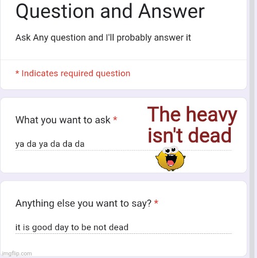 The heavy isn't dead | made w/ Imgflip meme maker
