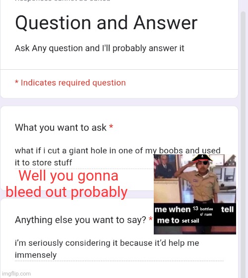 Well you gonna bleed out probably | made w/ Imgflip meme maker