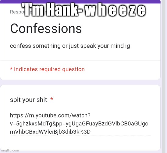 what | 'I'm Hank- w h e e z e | made w/ Imgflip meme maker