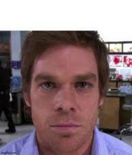 Dexter Staring | image tagged in dexter staring | made w/ Imgflip meme maker