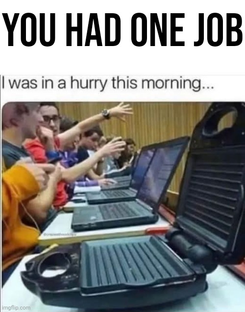 Camouflage | You had one job | image tagged in you had one job | made w/ Imgflip meme maker