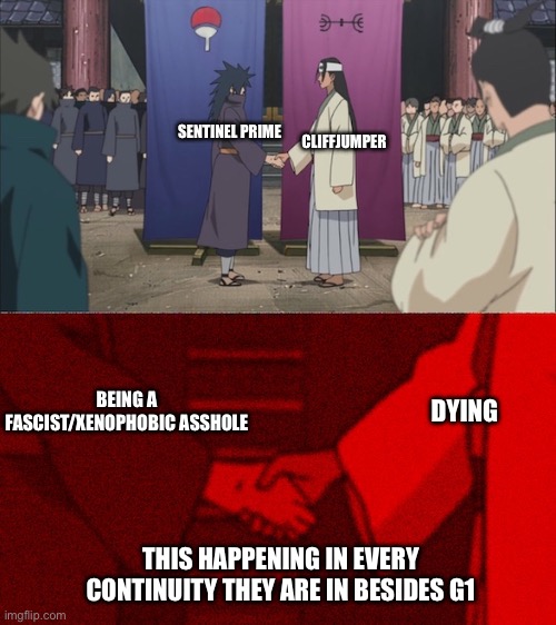 Hope this finds the transformers community | CLIFFJUMPER; SENTINEL PRIME; BEING A FASCIST/XENOPHOBIC ASSHOLE; DYING; THIS HAPPENING IN EVERY CONTINUITY THEY ARE IN BESIDES G1 | image tagged in transformers,transformers g1 | made w/ Imgflip meme maker