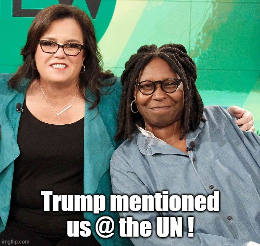 Trump mentioned us @ the UN ! | made w/ Imgflip meme maker