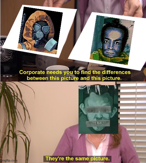 I know what you are | image tagged in memes,they're the same picture,video games | made w/ Imgflip meme maker