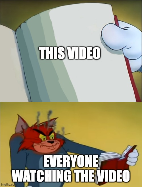 Tom mad reading | THIS VIDEO EVERYONE WATCHING THE VIDEO | image tagged in tom mad reading | made w/ Imgflip meme maker