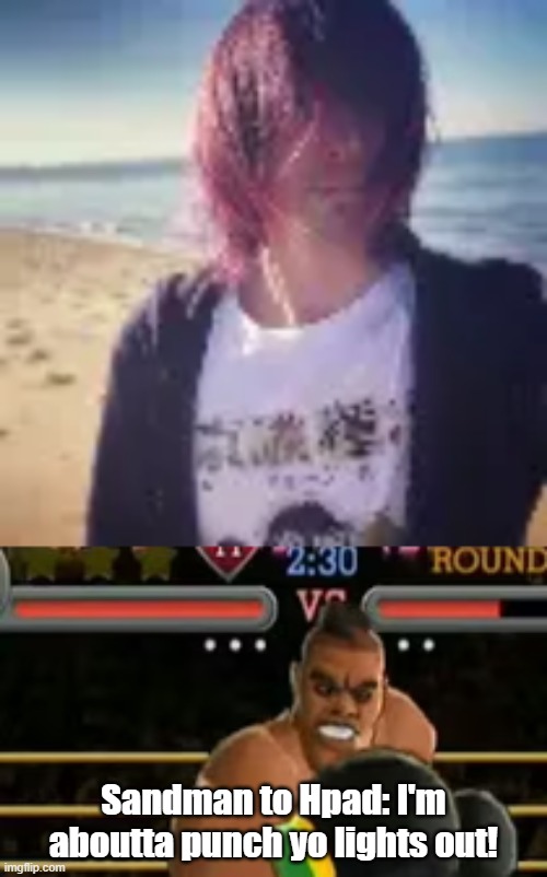 a meme about mr sandman from punch out beating the skit out of hpad | Sandman to Hpad: I'm aboutta punch yo lights out! | made w/ Imgflip meme maker