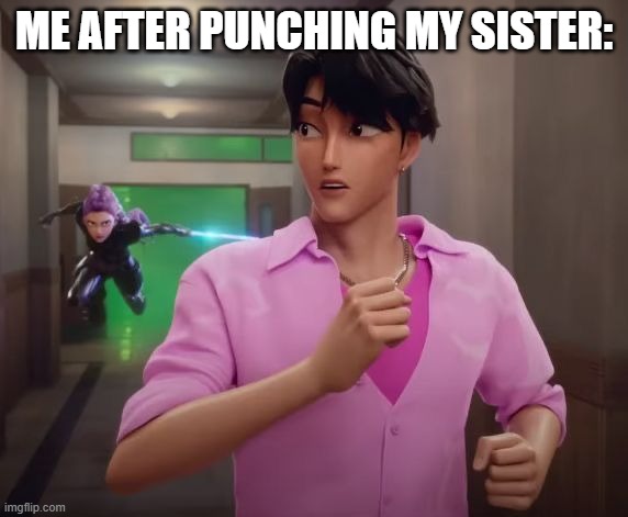 Jinu running | ME AFTER PUNCHING MY SISTER: | image tagged in jinu running from rumi | made w/ Imgflip meme maker