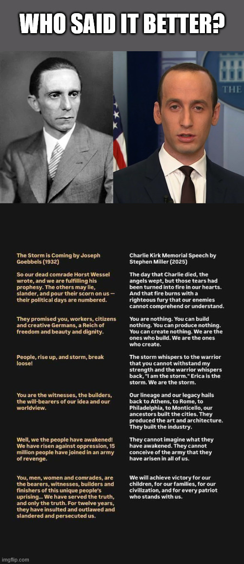 WHO SAID IT BETTER? | image tagged in stephen miller | made w/ Imgflip meme maker