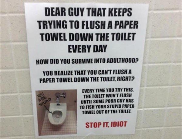 Flushing A Paper Towel | image tagged in paper towels,flush,funny signs,idiot,duhhh dumbass,why | made w/ Imgflip meme maker
