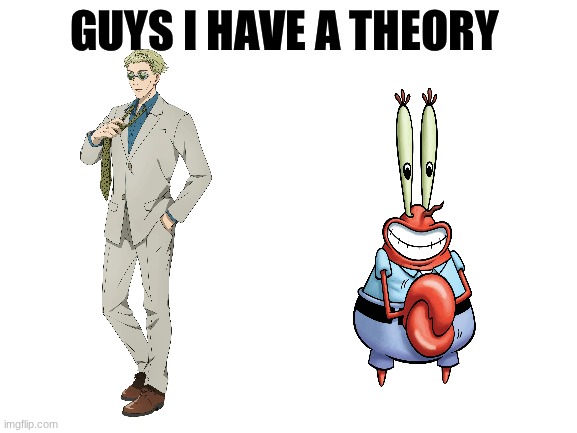Guys I have a theory | image tagged in guys i have a theory | made w/ Imgflip meme maker