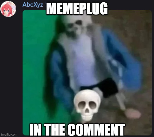 Sans skull | MEMEPLUG; IN THE COMMENT | image tagged in sans skull | made w/ Imgflip meme maker