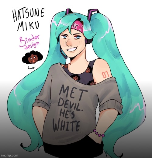 Miku with The jefferson binder (that shirt message kinda goes hard tho) | image tagged in memes,shitpost,hatsune miku,alternate reality,time travel | made w/ Imgflip meme maker