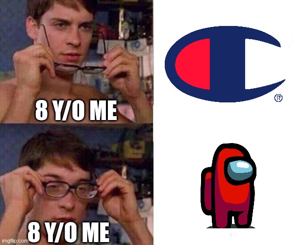Anyone? | 8 Y/O ME; 8 Y/O ME | image tagged in spiderman glasses | made w/ Imgflip meme maker