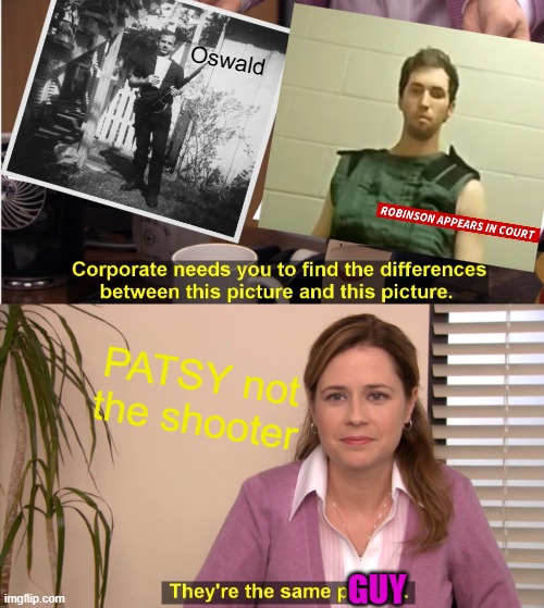 It worked before. 30/06 would of took Charlies head off. You can see the gun flash behind Charlie | Oswald; PATSY not the shooter; GUY | image tagged in memes,they're the same picture | made w/ Imgflip meme maker