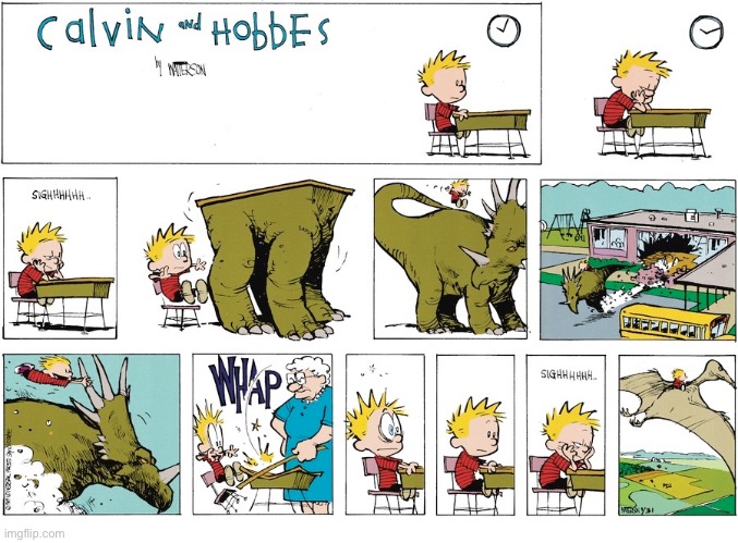 There’s “regular daydreaming” and then there’s “Calvin’s daydreaming”… | image tagged in calvin and hobbes,classroom,daydreaming,dinosaurs | made w/ Imgflip meme maker