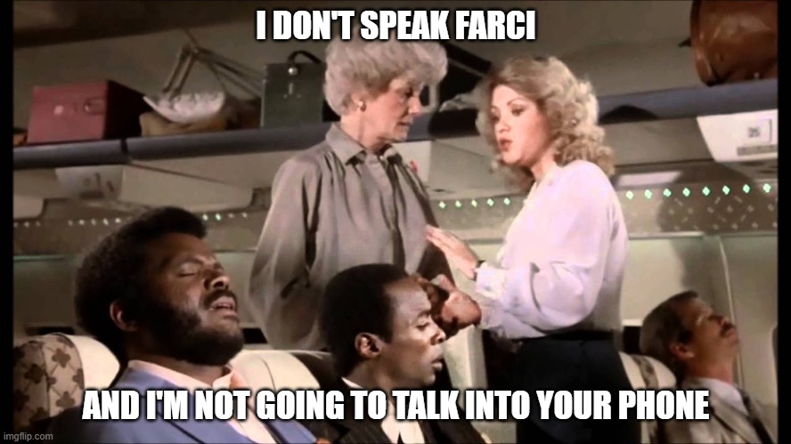 I Don't Speak Farsi | I DON'T SPEAK FARCI; AND I'M NOT GOING TO TALK INTO YOUR PHONE | image tagged in google translate | made w/ Imgflip meme maker