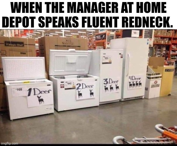 When The Manager At Home Depot Speaks Fluent Redneck | WHEN THE MANAGER AT HOME DEPOT SPEAKS FLUENT REDNECK. | image tagged in chrisjoines1 | made w/ Imgflip meme maker