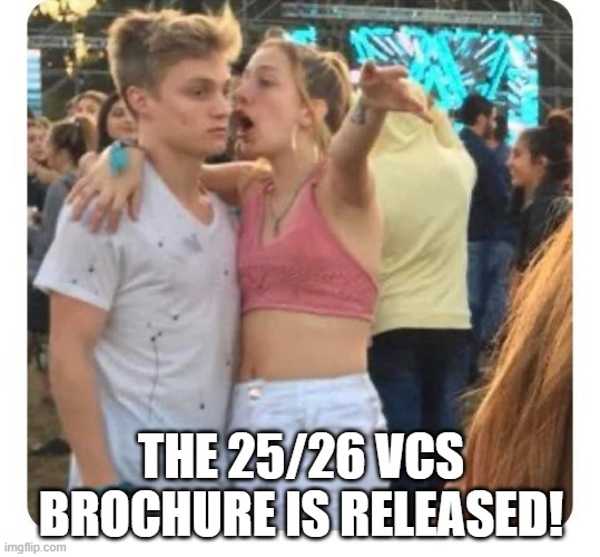 25/26 VCS | THE 25/26 VCS BROCHURE IS RELEASED! | image tagged in girl explaining to boy at festival | made w/ Imgflip meme maker