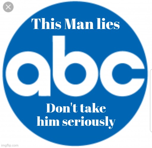 Abc | This Man lies Don't take him seriously | image tagged in abc | made w/ Imgflip meme maker