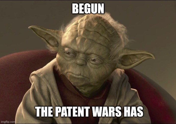 Nintendo right now | BEGUN; THE PATENT WARS HAS | image tagged in yoda begun the clone war has | made w/ Imgflip meme maker