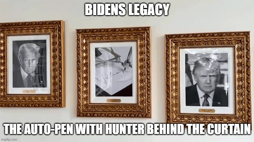 Bidens claim to Fame. | BIDENS LEGACY; THE AUTO-PEN WITH HUNTER BEHIND THE CURTAIN | image tagged in bidens claim to fame | made w/ Imgflip meme maker