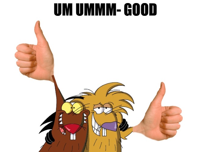 thumbs up | UM UMMM- GOOD | image tagged in thumbs up | made w/ Imgflip meme maker